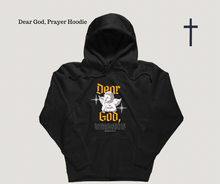 Load image into Gallery viewer, Dear God, Prayer Hoodie
