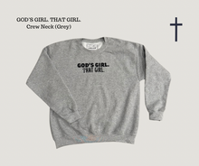 Load image into Gallery viewer, GOD&#39;S GIRL. THAT GIRL. Crew Neck
